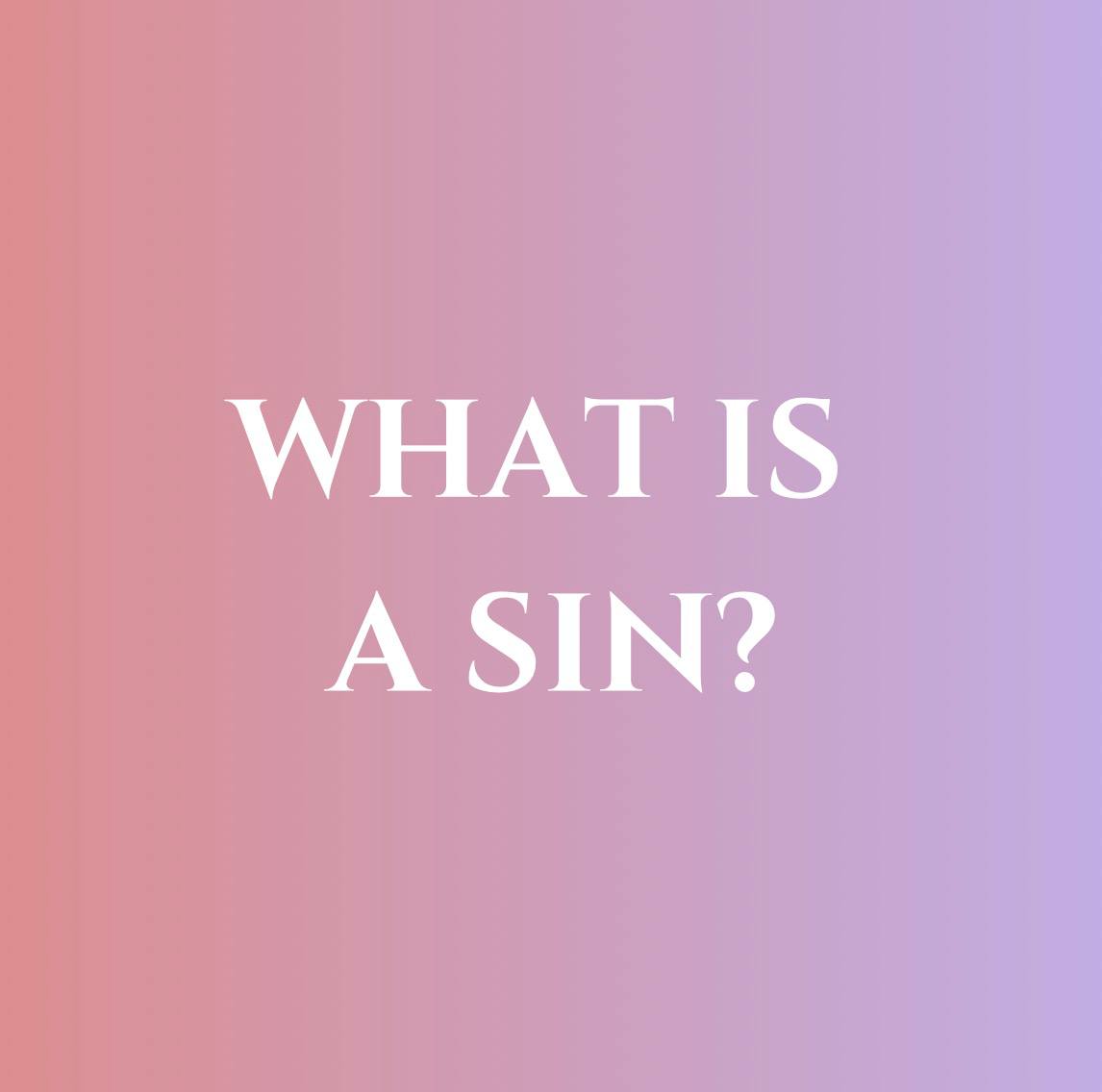 What is a sin?